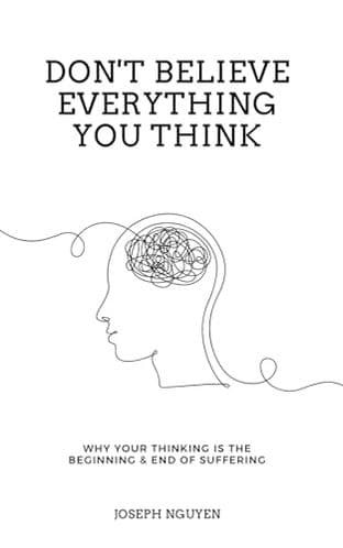 DON'T BELIEVE EVERYTHING YOU THINK